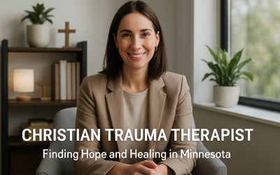 Christian Trauma Therapist: Finding Hope and Healing in Minnesota