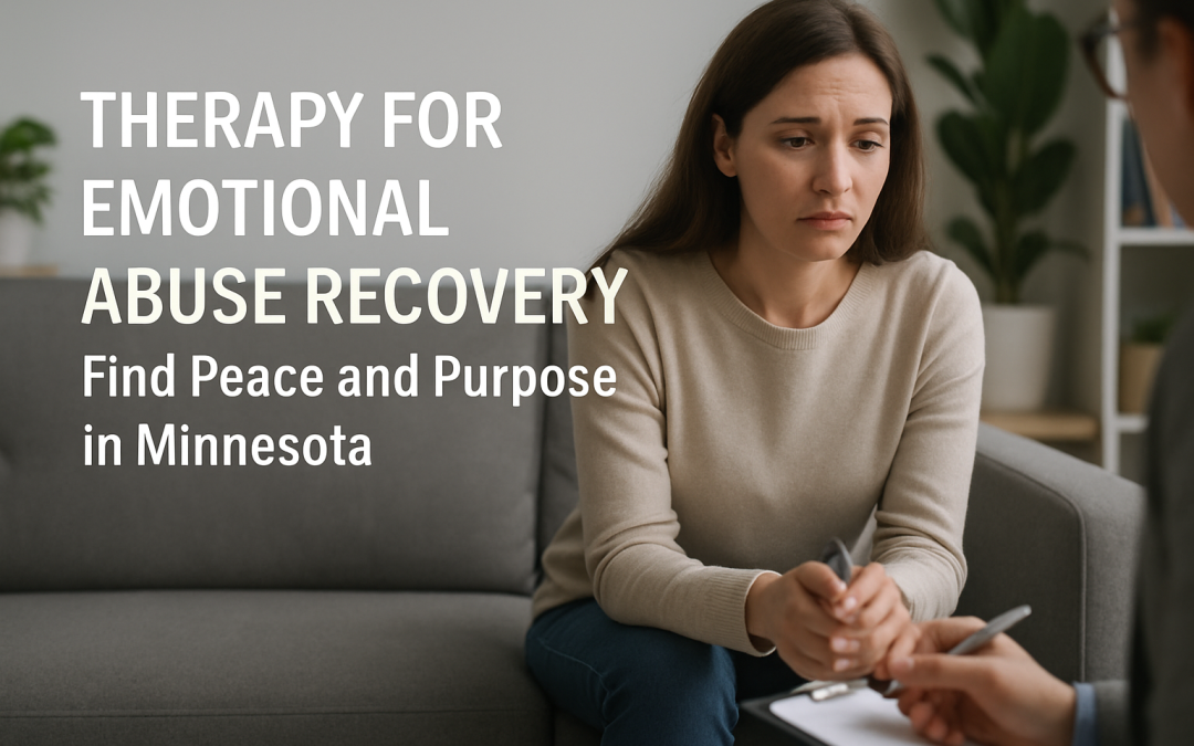 Therapy for Emotional Abuse Recovery: Find Peace and Purpose in Minnesota